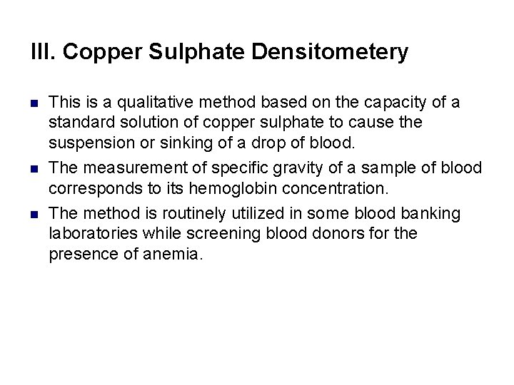 III. Copper Sulphate Densitometery n n n This is a qualitative method based on