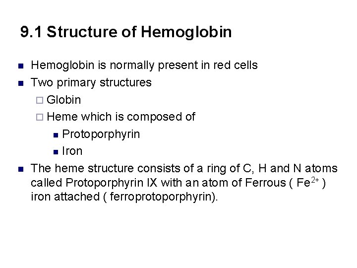 9. 1 Structure of Hemoglobin n Hemoglobin is normally present in red cells Two