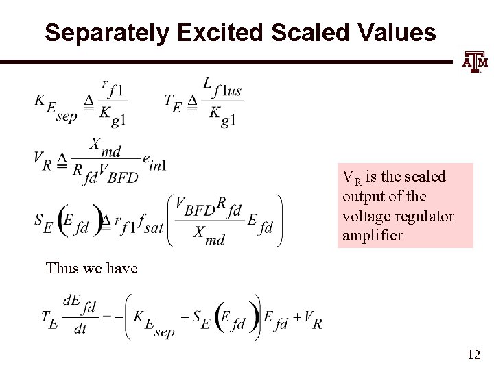 Separately Excited Scaled Values VR is the scaled output of the voltage regulator amplifier