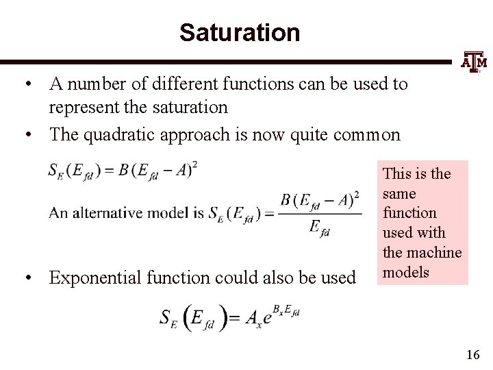 Saturation • A number of different functions can be used to represent the saturation
