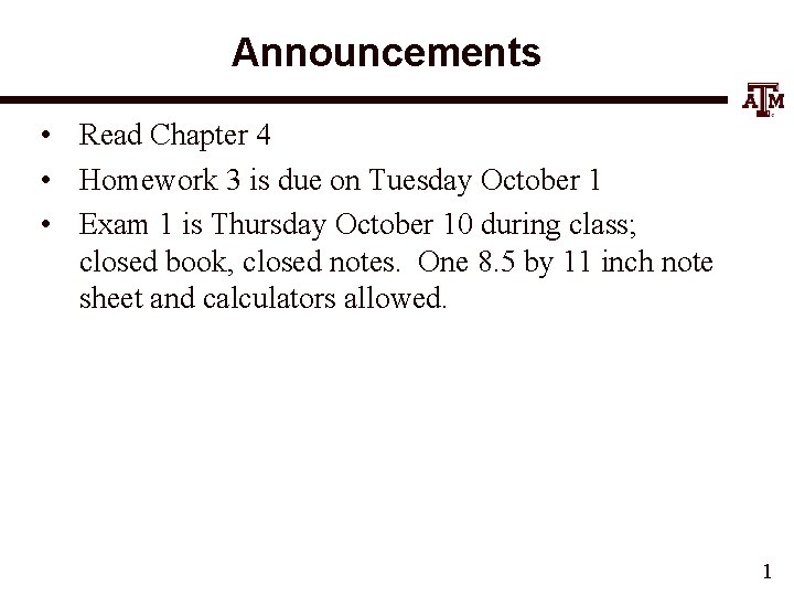 Announcements • Read Chapter 4 • Homework 3 is due on Tuesday October 1