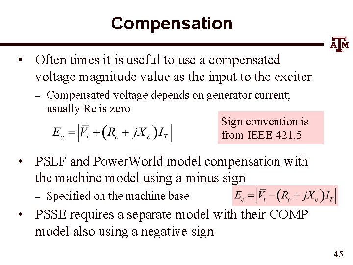 Compensation • Often times it is useful to use a compensated voltage magnitude value