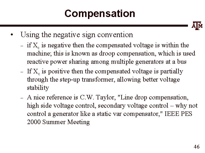 Compensation • Using the negative sign convention – – – if Xc is negative