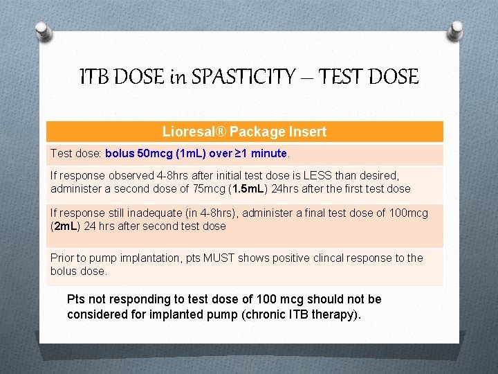 ITB DOSE in SPASTICITY – TEST DOSE Lioresal® Package Insert Test dose: bolus 50
