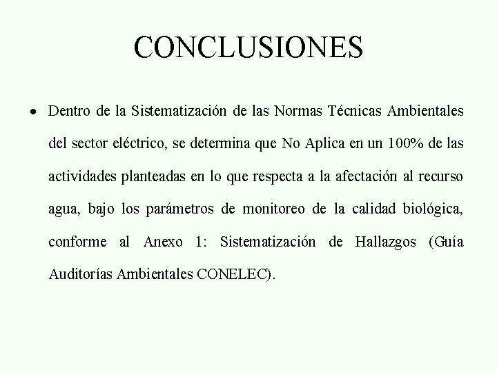 CONCLUSIONES Dentro de la Sistematización de las Normas Técnicas Ambientales del sector eléctrico, se