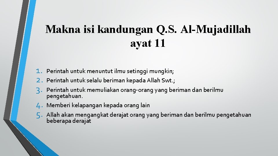 Makna isi kandungan Q. S. Al-Mujadillah ayat 11 1. 2. 3. 4. 5. Perintah