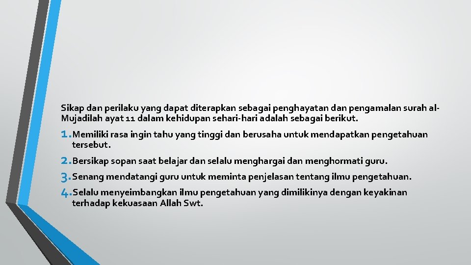 Sikap dan perilaku yang dapat diterapkan sebagai penghayatan dan pengamalan surah al. Mujadilah ayat