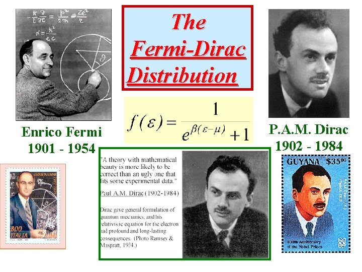 The Fermi-Dirac Distribution Enrico Fermi 1901 - 1954 P. A. M. Dirac (5. 46)