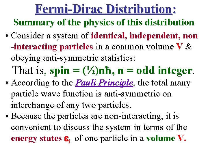 Fermi-Dirac Distribution: Summary of the physics of this distribution • Consider a system of
