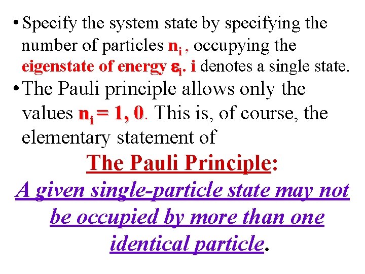  • Specify the system state by specifying the number of particles ni ,