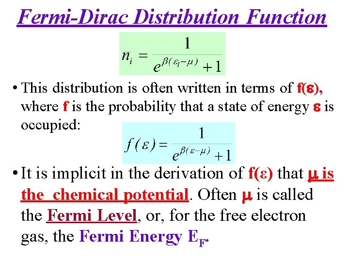 Fermi-Dirac Distribution Function. • This distribution is often written in terms of f( ),