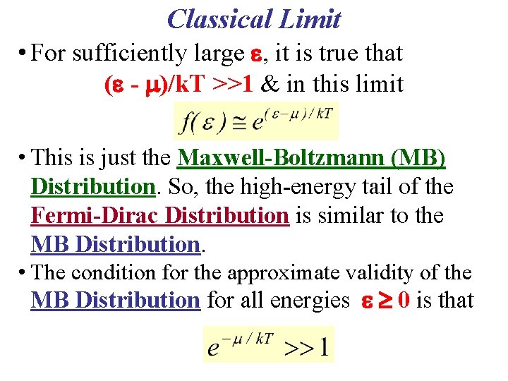 Classical Limit • For sufficiently large , it is true that ( - )/k.