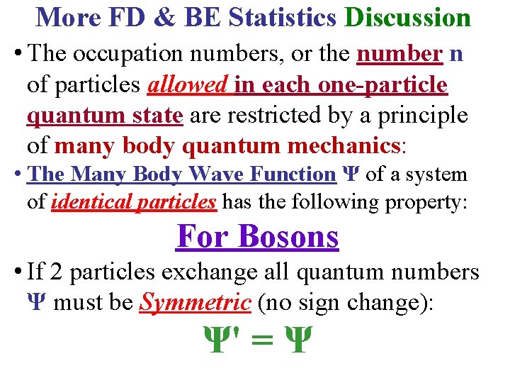 More FD & BE Statistics Discussion • The occupation numbers, or the number n