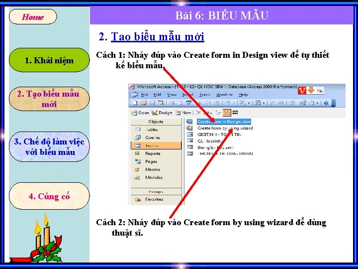 Home Bài 6: BIỂU MẪU 2. Tạo biểu mẫu mới 1. Khái niệm Cách