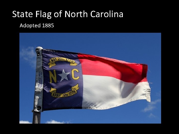 State Flag of North Carolina Adopted 1885 