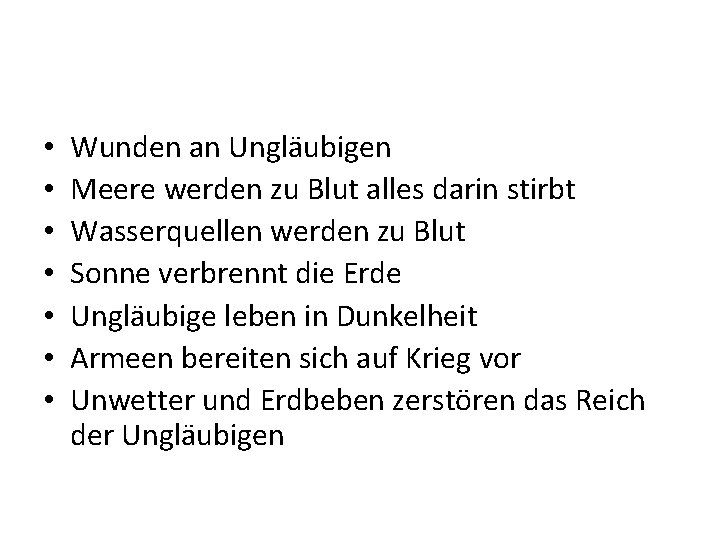  • • Wunden an Ungläubigen Meere werden zu Blut alles darin stirbt Wasserquellen