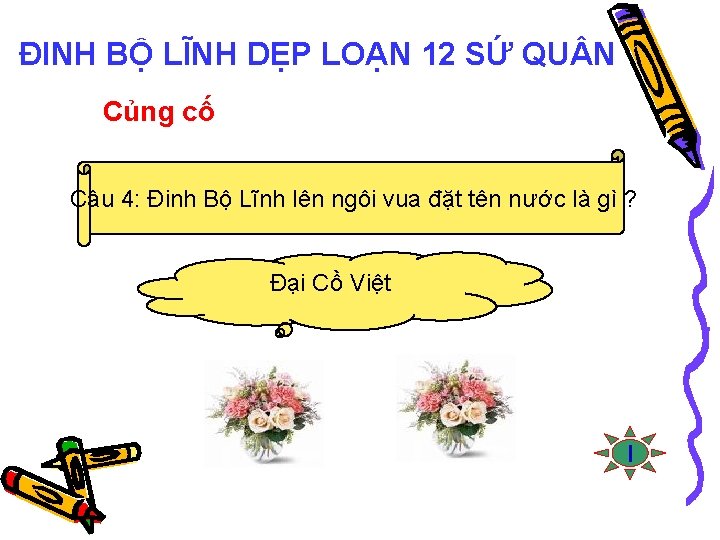 ĐINH BỘ LĨNH DẸP LOẠN 12 SỨ QU N Củng cố Câu 4: Đinh