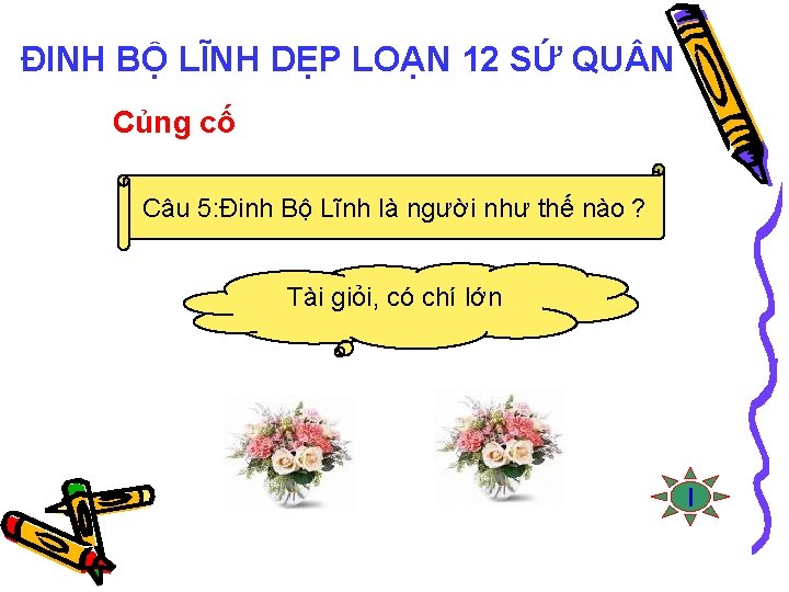 ĐINH BỘ LĨNH DẸP LOẠN 12 SỨ QU N Củng cố Câu 5: Đinh