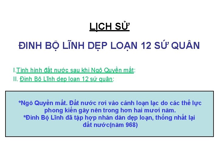 LỊCH SỬ ĐINH BỘ LĨNH DẸP LOẠN 12 SỨ QU N I. Tình hình