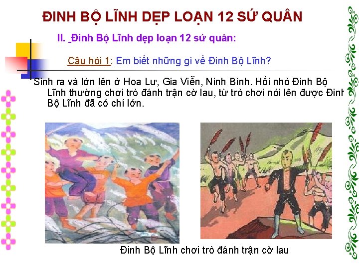 ĐINH BỘ LĨNH DẸP LOẠN 12 SỨ QU N II. Đinh Bộ Lĩnh dẹp