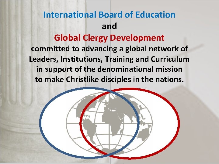 International Board of Education and Global Clergy Development committed to advancing a global network