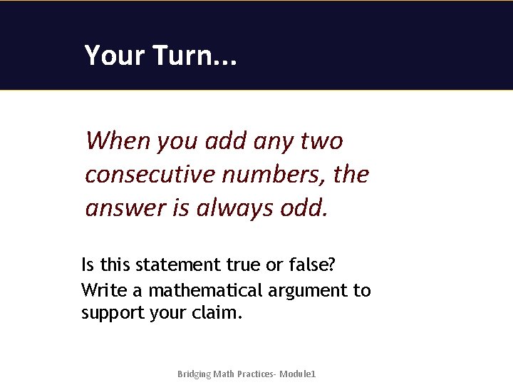 Your Turn. . . When you add any two consecutive numbers, the answer is