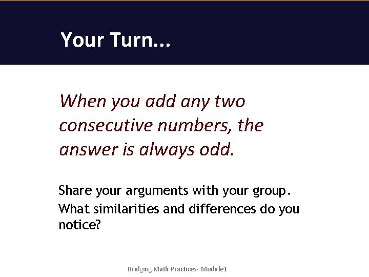 Your Turn. . . When you add any two consecutive numbers, the answer is