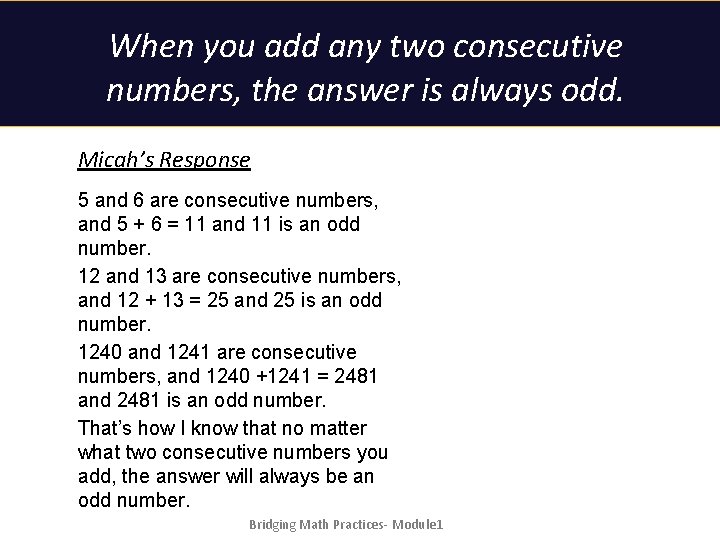 When you add any two consecutive numbers, the answer is always odd. Micah’s Response