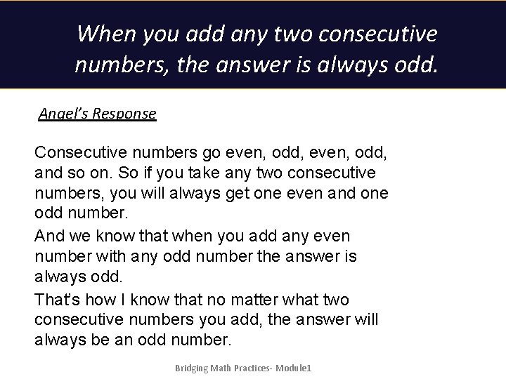 When you add any two consecutive numbers, the answer is always odd. Angel’s Response