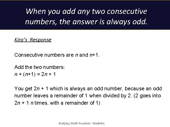When you add any two consecutive numbers, the answer is always odd. Kira’s Response