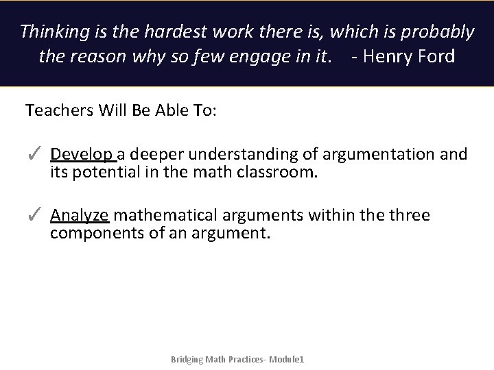 Thinking is the hardest work there is, which is probably the reason why so