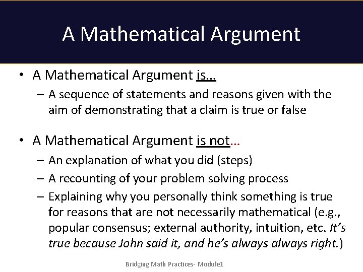 A Mathematical Argument • A Mathematical Argument is… – A sequence of statements and