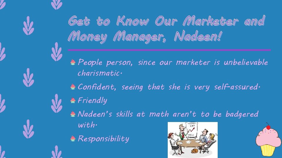 Get to Know Our Marketer and Money Manager, Nadeen! People person, since our marketer