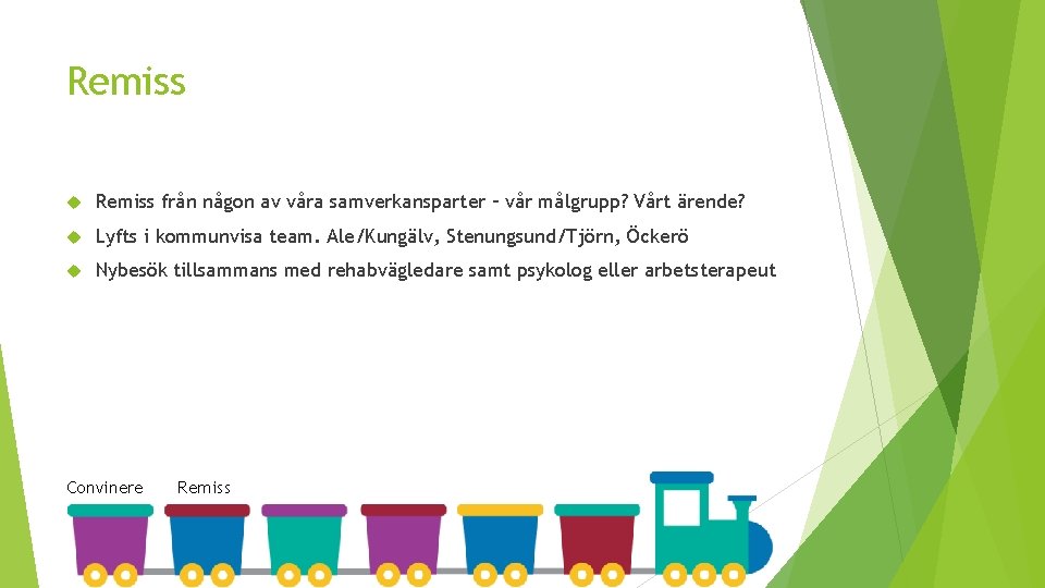 Remiss från någon av våra samverkansparter – vår målgrupp? Vårt ärende? Lyfts i kommunvisa