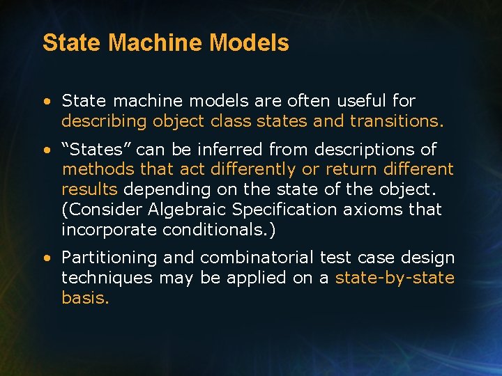 State Machine Models • State machine models are often useful for describing object class