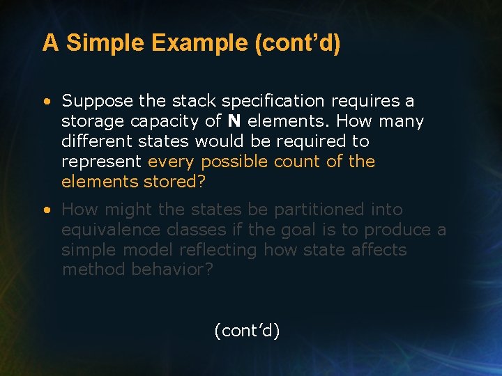 A Simple Example (cont’d) • Suppose the stack specification requires a storage capacity of