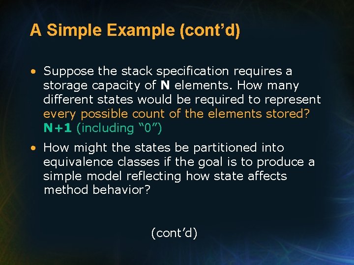 A Simple Example (cont’d) • Suppose the stack specification requires a storage capacity of