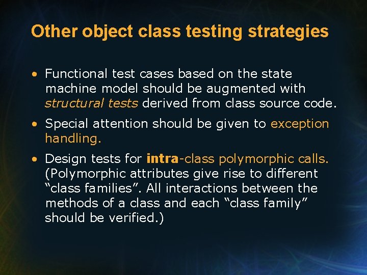Other object class testing strategies • Functional test cases based on the state machine Other object class testing strategies • Functional test cases based on the state machine