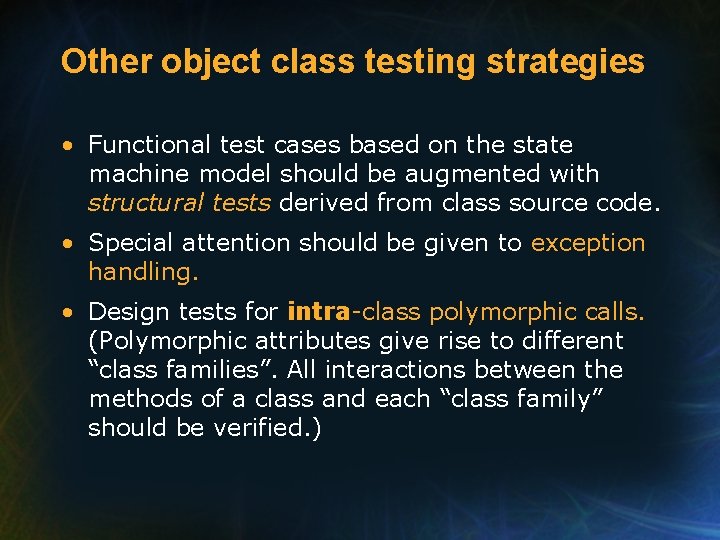 Other object class testing strategies • Functional test cases based on the state machine