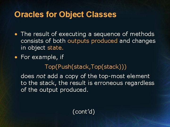 Oracles for Object Classes • The result of executing a sequence of methods consists Oracles for Object Classes • The result of executing a sequence of methods consists