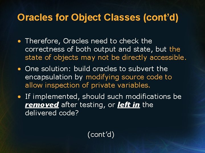 Oracles for Object Classes (cont’d) • Therefore, Oracles need to check the correctness of