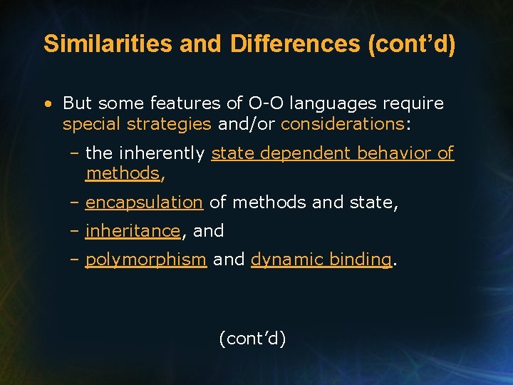 Similarities and Differences (cont’d) • But some features of O-O languages require special strategies Similarities and Differences (cont’d) • But some features of O-O languages require special strategies