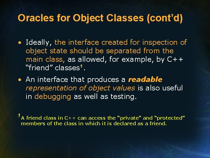 Oracles for Object Classes (cont’d) • Ideally, the interface created for inspection of object