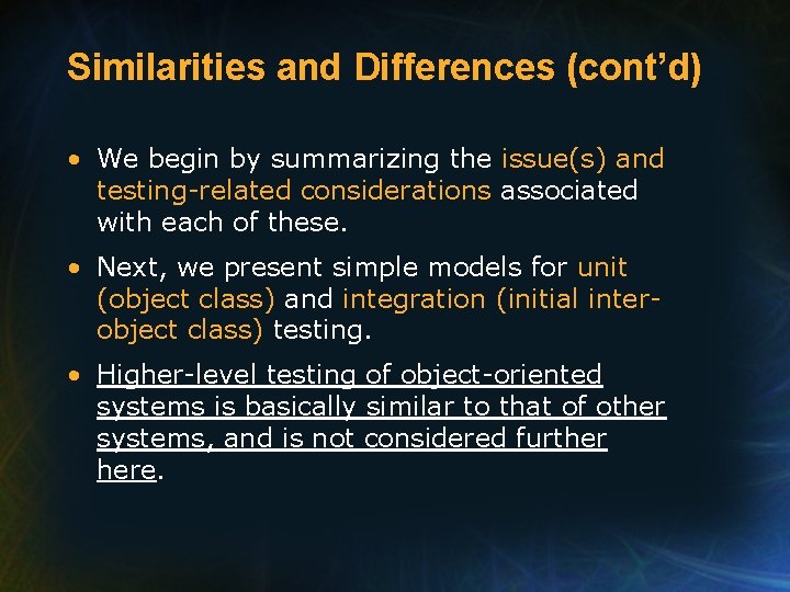 Similarities and Differences (cont’d) • We begin by summarizing the issue(s) and testing-related considerations