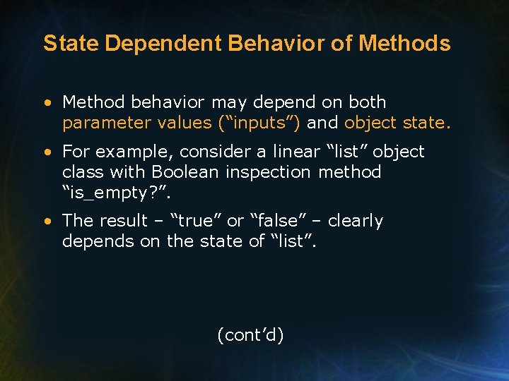 State Dependent Behavior of Methods • Method behavior may depend on both parameter values State Dependent Behavior of Methods • Method behavior may depend on both parameter values