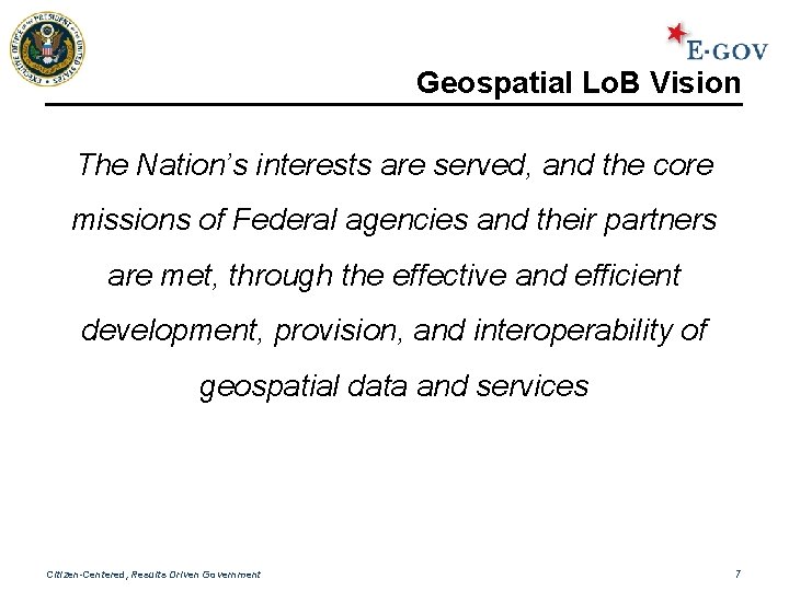 Geospatial Lo. B Vision The Nation’s interests are served, and the core missions of