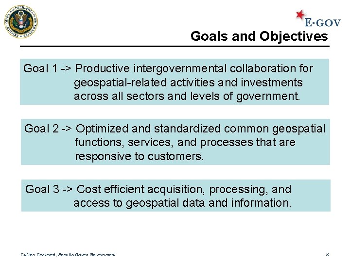 Goals and Objectives Goal 1 -> Productive intergovernmental collaboration for geospatial-related activities and investments