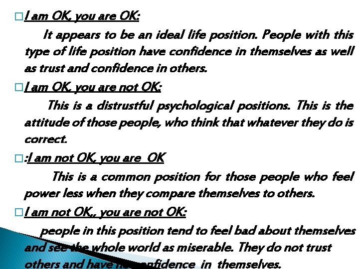 � I am OK, you are OK: It appears to be an ideal life