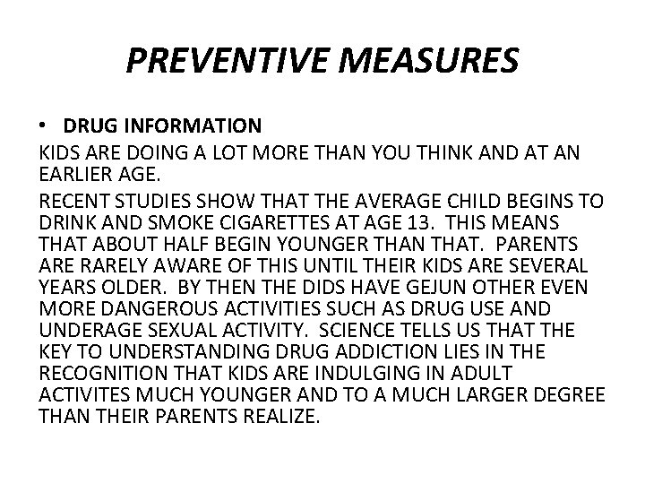 PREVENTIVE MEASURES • DRUG INFORMATION KIDS ARE DOING A LOT MORE THAN YOU THINK