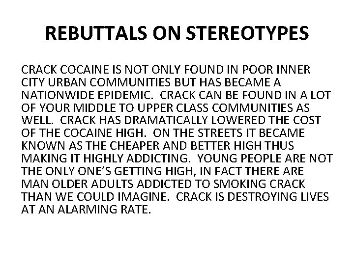 REBUTTALS ON STEREOTYPES CRACK COCAINE IS NOT ONLY FOUND IN POOR INNER CITY URBAN